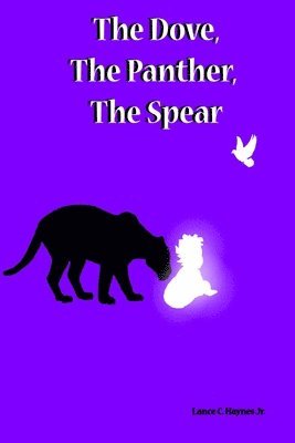 bokomslag Dove, the Panther, the Spear