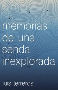 bokomslag Memorias de una senda inexplorada