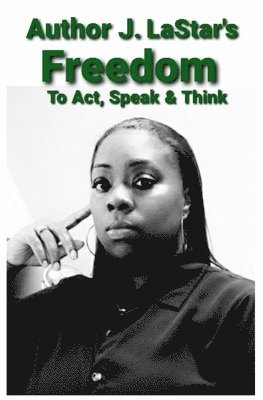 Freedom: To Act, Speak & Think 1