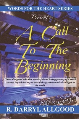 bokomslag A Call to the Beginning: The Journey of a Small Country Boy to the Classical Music Stage at Berklee College of Music