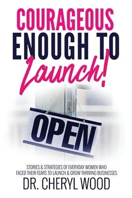 Cheryl Wood - Courageous Enough to Launch, Häftad