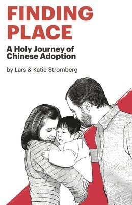 bokomslag Finding Place: A Holy Journey of Chinese Adoption
