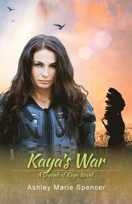 Kaya's War: A Legend of Kaya Novel 1