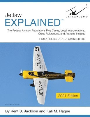 Jetlaw Explained: The FAR/AIM Plus Cases, Legal Interpretations, Cross References, and Authors' Insights 1