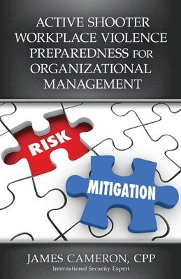 James Cameron - Active Shooter Workplace Violence Preparedness for Organizational Management, Häftad