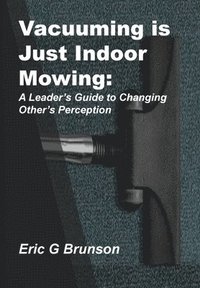 bokomslag Vacuuming Is Just Indoor Mowing