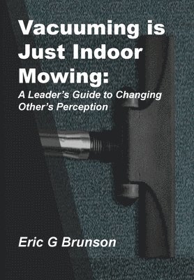 bokomslag Vacuuming Is Just Indoor Mowing