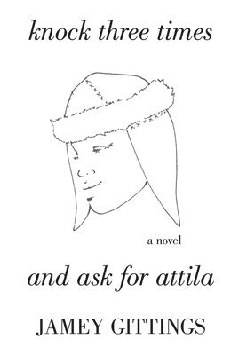 Knock Three Times and Ask for Attila