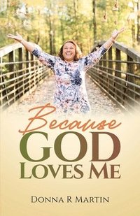 bokomslag Because God Loves Me