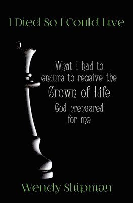 Wendy M Shipman, Wendy M. Shipman, M Shipman, Wendy - I Died So I Could Live, Häftad