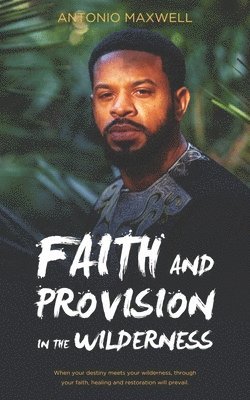 Faith and Provision in the Wilderness 1