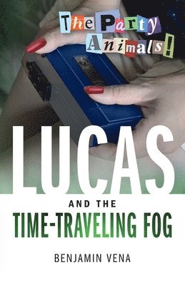 Lucas and The Time-Traveling Fog - The Party Animals! 1