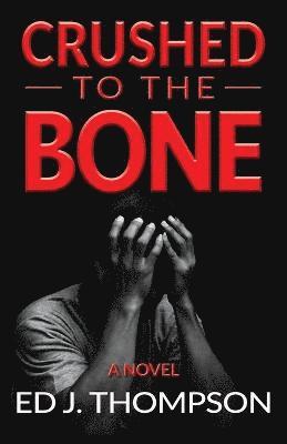 Crushed to the Bone