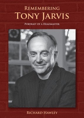 Richard Hawley - Remembering Tony Jarvis: Portrait of a Headmaster, Häftad