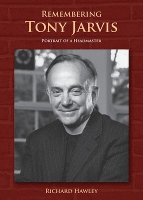 bokomslag Remembering Tony Jarvis: Portrait of a Headmaster