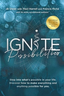 Jb Owen, Traci Harrell, Francis Piché - Ignite Possibilities, Häftad