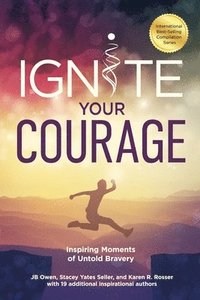 bokomslag Ignite Your Courage