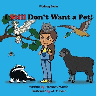 Harrison Martin, Jennifer Martin - I Still Don't Want a Pet!, Häftad
