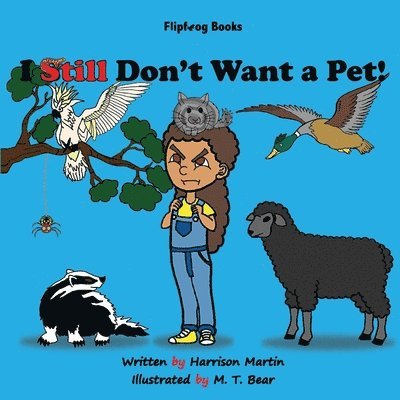Harrison Martin, Jennifer Martin - I Still Don't Want a Pet!, Häftad