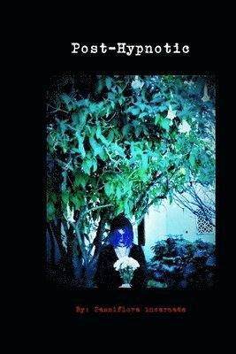 Passiflora Incarnata, Passiflora incarnata - Post-Hypnotic, Häftad