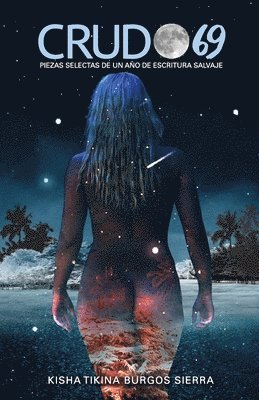 Kisha Tikina Burgos Sierra - Crudo 69. Piezas selectas de un año de escritura salvaje, Häftad