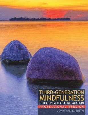 bokomslag Third-Generation Mindfulness and The Universe of Relaxation: Professional Version