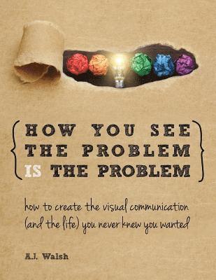 bokomslag How You See the Problem is the Problem