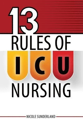 bokomslag 13 Rules for ICU Nursing