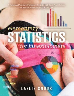 Elementary Statistics for Kinesiologists: a Customized Version of Elementary Statistics with Excel, Fourth Edition by Henry R. Gibson, Bernard L. Dillard 1
