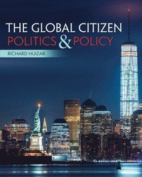 bokomslag The Global Citizen: Politics and Policy