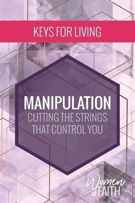 Llc Women Of Faith Inspire Live - Manipulation: Cutting the Strings That Control You, Häftad