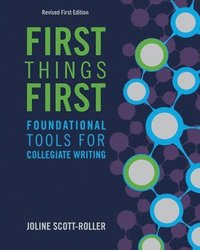 bokomslag First Things First: Foundational Tools for Collegiate Writing