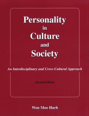 Won M Hurh - Personality in Culture and Society: An Interdisciplinary and Cross-Cultural Approach, Häftad. Tillgänglighet: Lägg i varukorg