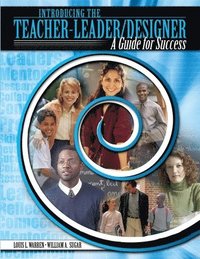 bokomslag Introducing the Teacher-Leader/Designer: Guide for Success