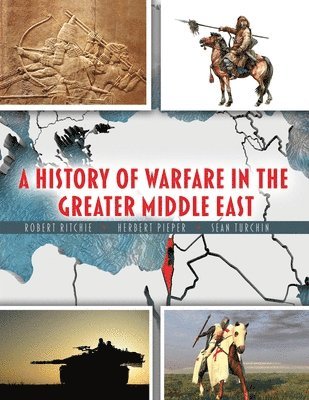 A History of Warfare in the Greater Middle East 1