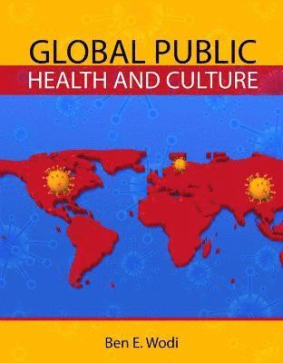 Ben Wodi, Kassim Kone - Global Public Health and Culture, Häftad