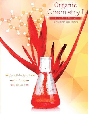 David Modarelli, Yi Pang, Zhexi Li, Li Zhexi, Modarelli David, Modarelli et al - Organic Chemistry I Lab Manual, Häftad