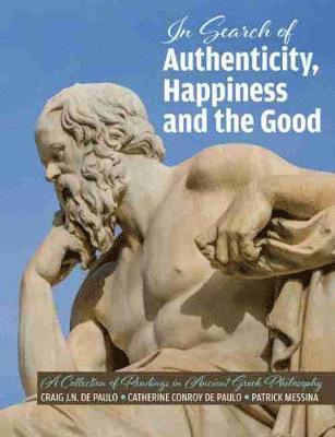 The Search for Authenticity, Happiness and the Good 1