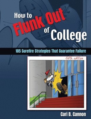 bokomslag How to Flunk Out of College