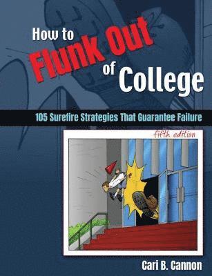 How to Flunk Out of College 1