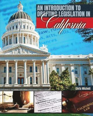 Chris Micheli, Micheli Chris, Micheli - Introduction to Drafting Legislation in California, Häftad