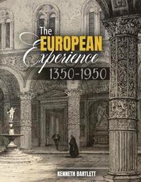 bokomslag The European Experience, 1350-1950