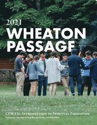 bokomslag Wheaton Passage: CE 131: Introduction to Spiritual Formation