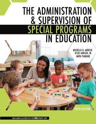 The Administration AND Supervision of Special Programs in Education 1