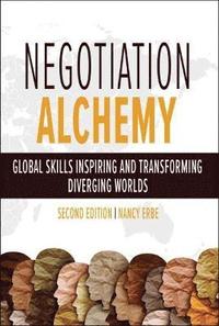 bokomslag Negotiation Alchemy: Global Skills Inspiring and Transforming Diverging Worlds