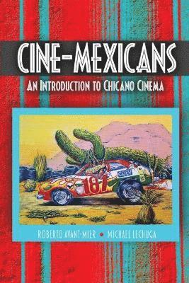 bokomslag Cine-Mexicans: An Introduction to Chicano Cinema