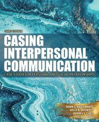 bokomslag Casing Interpersonal Communication: Case Studies in Personal and Social Relationships