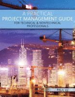 Practical Project Management Guide for Technical & Nontechnical Professionals