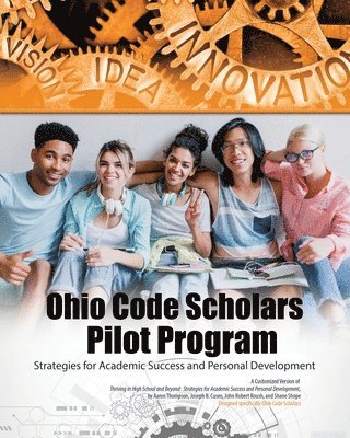 Ohio Code Scholars Pilot Program: Strategies for Academic Success and Personal Development 1