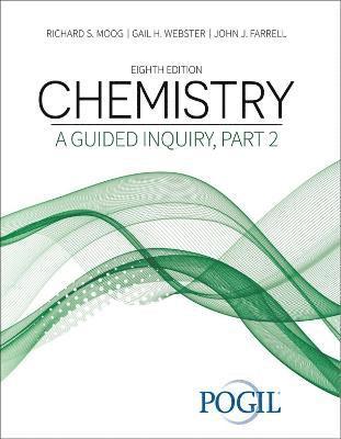 Chemistry: A Guided Inquiry, Part 2 1